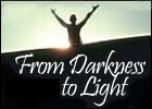 From Darkness to Light