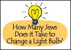 How Many Jews Does it Take to Change a Light Bulb?