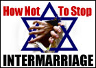 How Not To Stop Intermarriage