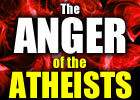 The Anger of the Atheists