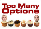 Too Many Options
